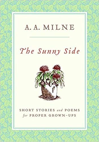 The Sunny Side by A. A. Milne