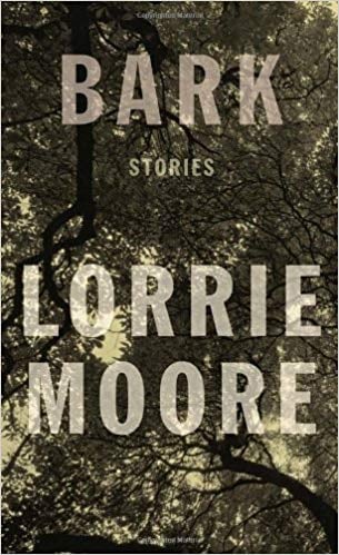 Bark: Stories by Lorrie Moore