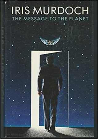 The Message to the Planet by Iris Murdoch