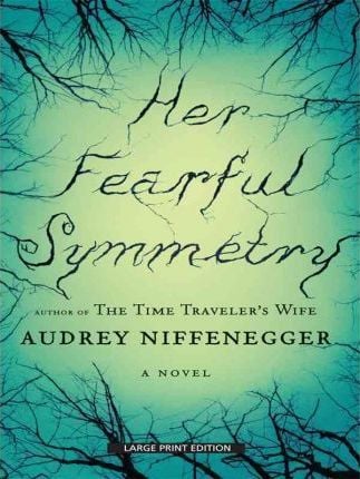 Her Fearful Symmetry by Audrey Niffenegger