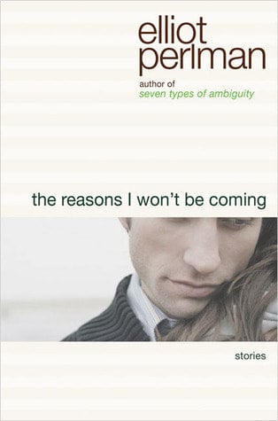 The Reasons I Won't be Coming: Stories by Elliot Perlman
