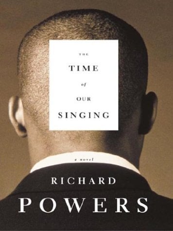 The Time of Our Singing by Richard Powers