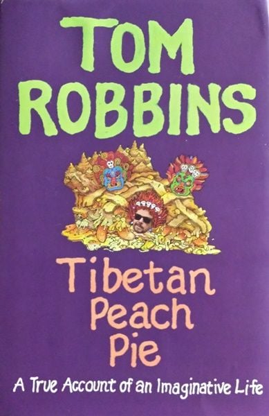 Tibetan Peach Pie by Tom Robbins