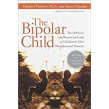 The Bipolar Child by Demitri Papolos, M.D. and Janice Papolos