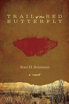 Trail of the Red Butterfly by Karl H. Schlesier