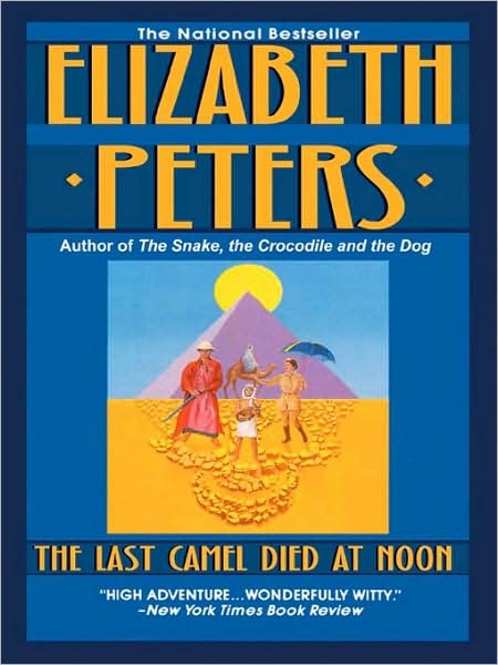 The Last Camel Died at Noon Elizabeth Peters