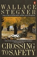 Crossing to Safety by Wallace Stegner