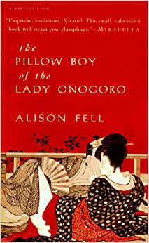 The Pillow Boy of the Lady Onogoro by Alison Fell