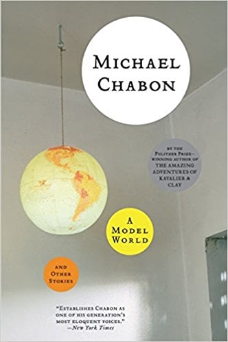 A Model World: And Other Stories by Michael Chabon Communitea Books