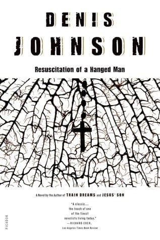 Resuscitation of a Hanged Man by Denis Johnson